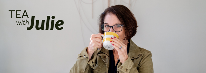 Tea with Julie
