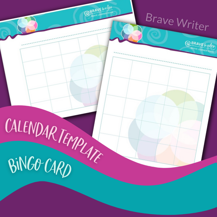Brave Writer Calendar Template and Bingo Card Brave Writer Calendar Template and Bingo Card